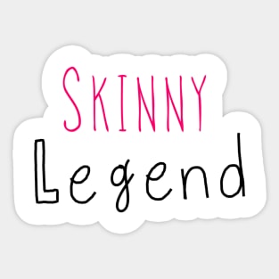 Skinny Legend Sticker